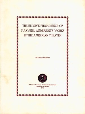 cover image of The Elusive Prominence of Maxwell Anderson in the American Theater